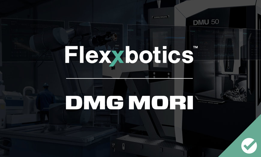 Flexxbotics Provides Robot Compatibility with DMG MORI CNC Machines and Equipment